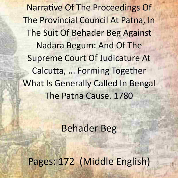 Narrative Of The Proceedings Of The Provincial Council At Patna, In The Suit Of Behader Beg Against Nadara - Gyan Books - Distacart