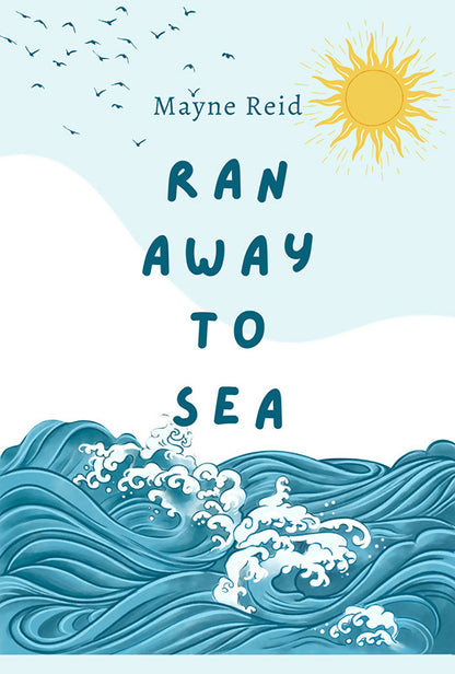 Ran Away to Sea - Mayne Reid - Dista