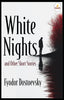 White Nights and Other Short Stories - Fyodor Dostoevsky - Dista