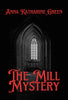 The Mill Mystery - Anna Katharine Green - Dista