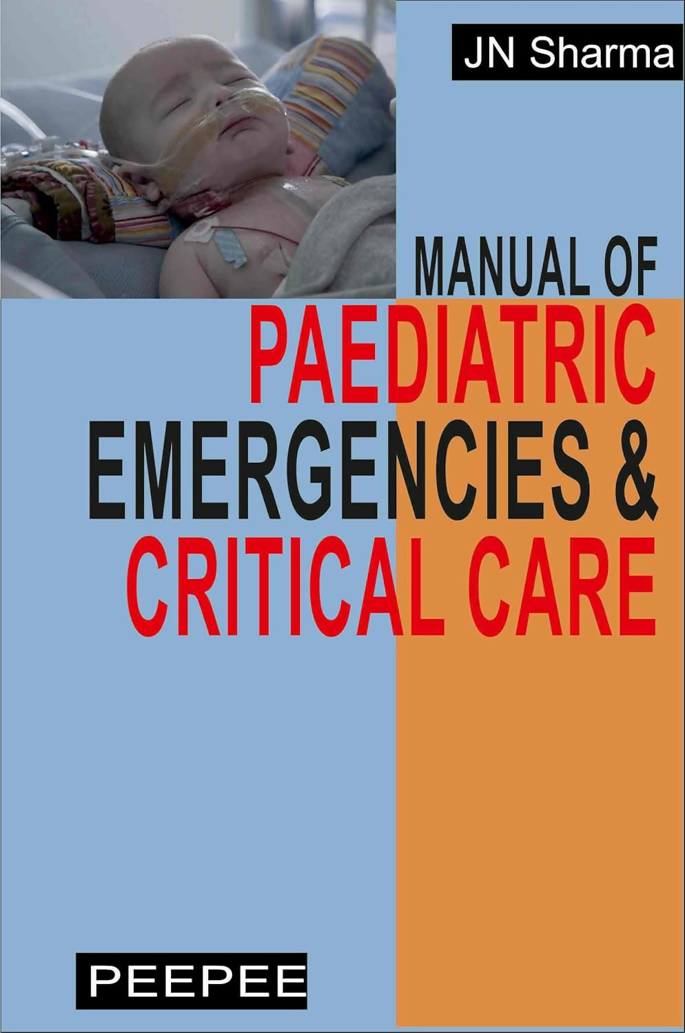 Manual Of Pediatric Emergencies And Critical Care-Sharma, JN - Dista
