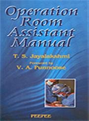 Operation Room Assistance Manual: Volume 1-TS Jayalakshmi - Dista