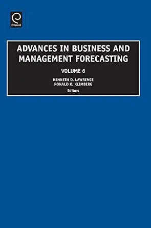 Advances In Business And Management Forecasting Vol: 6 - Kenneth D. Lawrence Ronald Klimberg