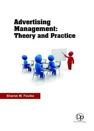Advertising Management: Theory  And Practice - Sharon M. Foulke