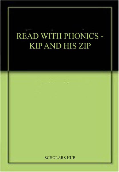 Read With Phonics-Kip And His Zip. - Dista
