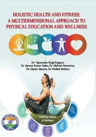 Holistic Health and Fitness: A Multidimensional Approach to Physical Education and Wellness      Paperback – 16 May 2025 - Dista
