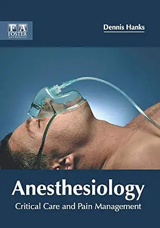 Anesthesiology: Critical Care And Pain Management - Dennis Hanks