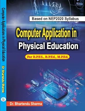 Computer Application in Physical Education For B.P.ES., B.P.Ed., M.P.Ed. Based on NEP 2020 Syllabus      Hardcover – 1 January 2024 - Dista