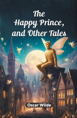 Thumbnail for The Happy Prince, And Other Tales