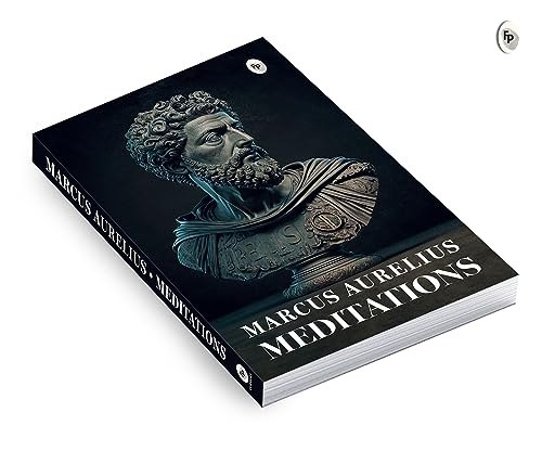 Meditations by Marcus Aurelius | Ancient Wisdom on Purpose, Calm & Personal Growth | Philosophy, Stoicism & Self-Mastery | A Stoic Classic for Mental Strength & Inner Clarity | Wisdom for Modern Living | Original Premium Paperback Edition | Best Seller