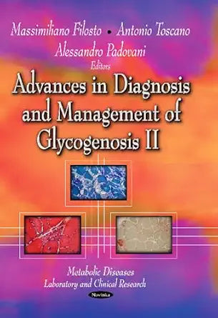 Advances In Diagnosis And Management Of Glycogenosis Ii - Massimiliano Filosto, Antonio Toscano And Alessandro Padovani