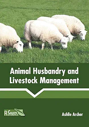 Animal Husbandry And Livestock Management - Ashlie Archer