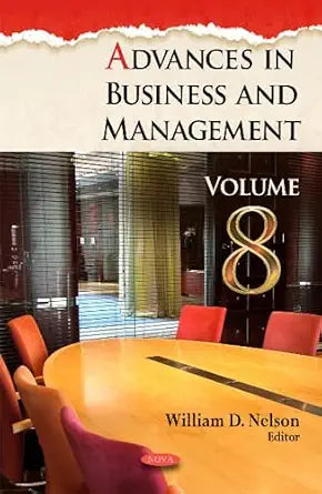 Advances In Business And Management. (Volume 8) - William D. Nelson