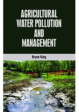 Agricultural Water Pollution And Management - Bryce King