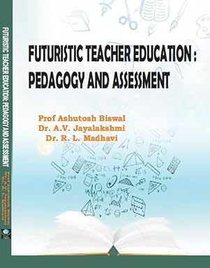 FUTURISTIC TEACHER EDUCATION: PEDAGOGY AND ASSESSMENT [Jan 30, 2026] - Dista