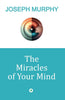 The Miracles Of Your Mind - Joseph Murphy - Dista