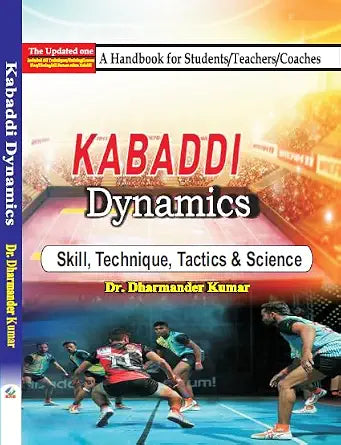 Kabaddi Dynamics: Skill, Technique, Tactics & Science      Hardcover – 1 January 2024 - Dista