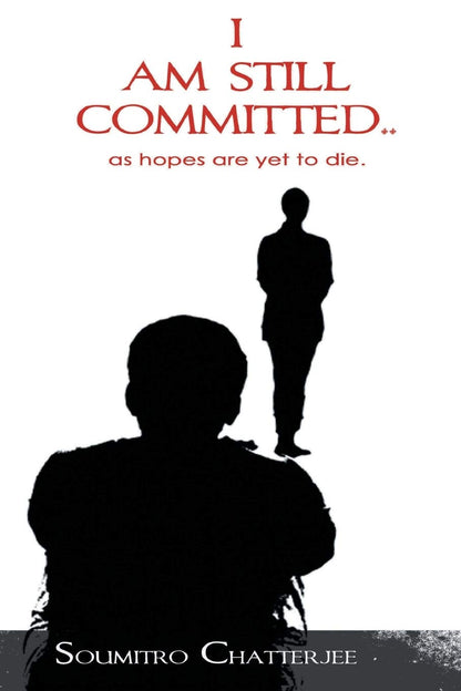 I am Still Committed.. - Soumitro Chatterjee - Dista