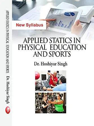 Applied Statics in Physical Education and Sports (New Syllabus) - M.P. ED      Hardcover – 1 January 2022