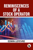 Reminiscences of a stock operator - Lefevre, Edwin - Dista