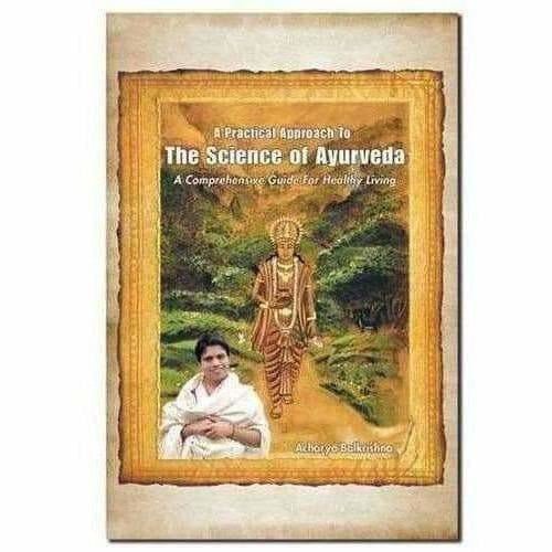 A Practical Approach to the Science of Ayurveda: A Comprehensive Guide for Healthy Living - Distacart