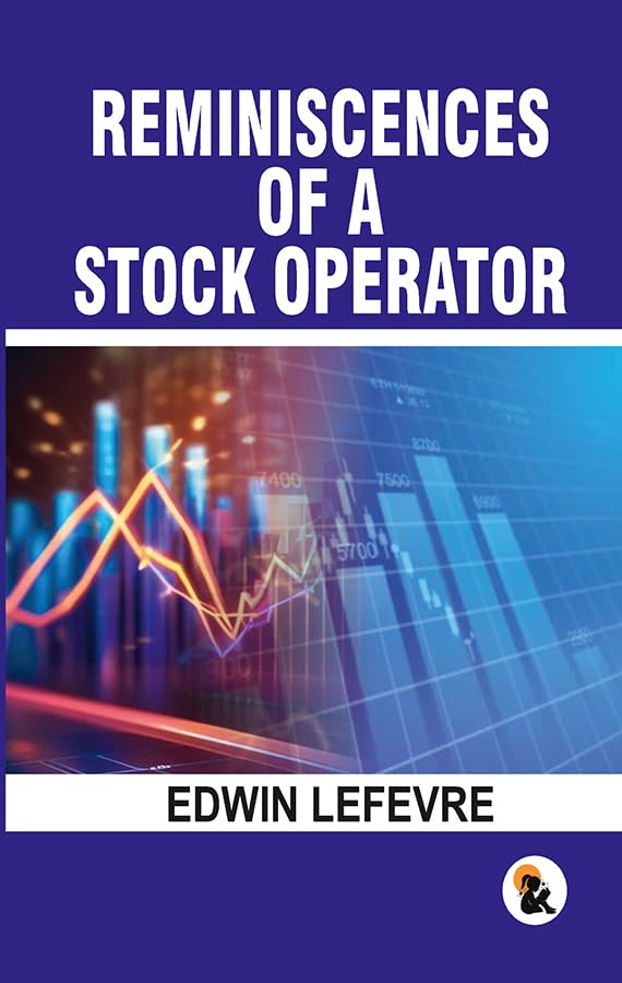 Reminiscences of a stock operator - Lefevre, Edwin - Dista