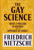 The Gay Science: With a Prelude in Rhymes and an Appendix of Songs