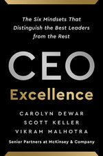 Thumbnail for CEO EXCELLENCE: THE SIX MINDSETS THAT DISTINGUISH THE BEST LEADERS FROM THE REST