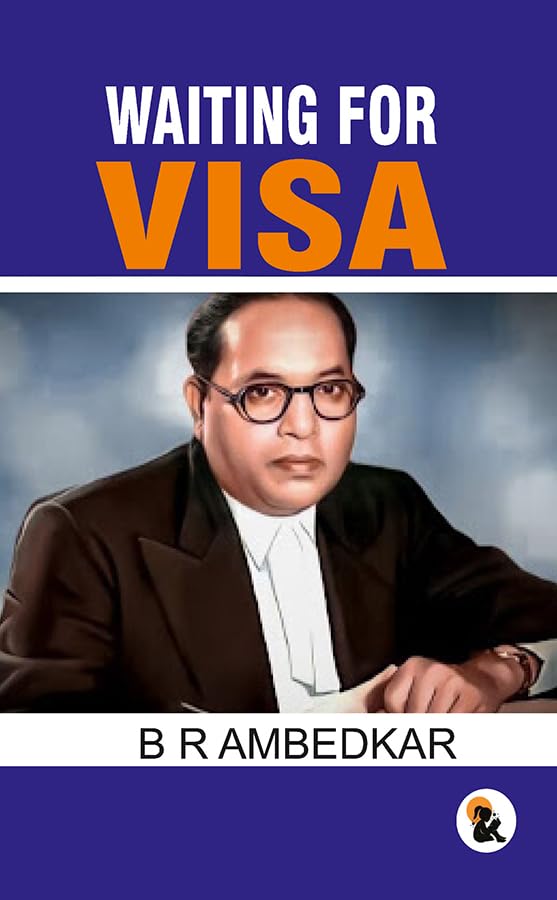 Waiting for Visa - B R Ambedkar - Dista
