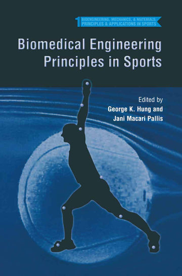 Khel Sahitya Kendra Biomedical Engineering Principles In Sports (bioengineering, Mechanics, And Materials: Principles And Applications In Sports by George K. Hung ( Jani Macari Pallis, - Dista
