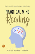 Thumbnail for Practical Mind Reading (Illustrated) byWilliam Walker Atkinson Books Bestseller all time: Psychic Potential: A Guide to Tapping into Hidden Thoughts - Distacart