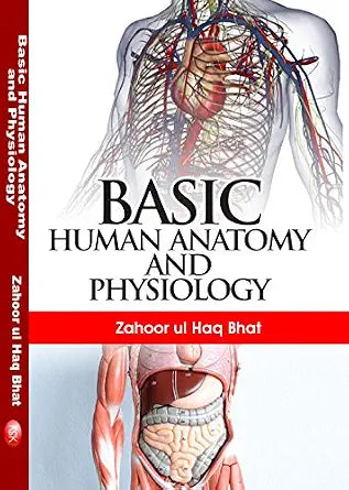 Basic Human Anatomy and Physiology      Hardcover – 1 January 2018 - Dista