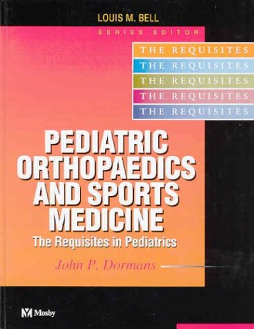Khel Sahitya Kendra Pediatric Orthopaedics And Sports Medicine - The Requisities In Pediatrics by Dormans, - Dista