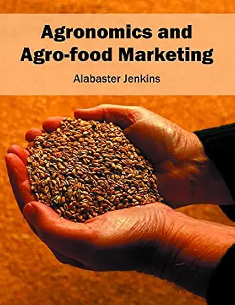 Agronomics And Agro-Food Marketing - Alabaster Jenkins