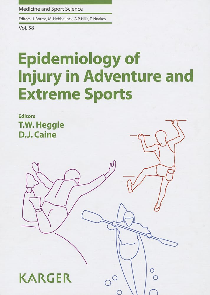 Khel Sahitya Kendra Epidemiology of Injury in Adventure and Extreme Sports (Medicine and Sport Science) by By Travis W. Heggie (Editor), Dennis J. Caine (Editor), - Dista