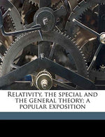 Thumbnail for Relativity, the Special and the General Theory; A Popular Exposition