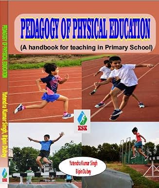 PEDAGOGY OF PHYSICAL EDUCATION (A Handbook for Teaching in Primary School)      Paperback – 1 January 2021 - Dista