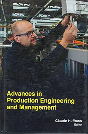 Advances In Production Engineering & Management - Claude Huffman