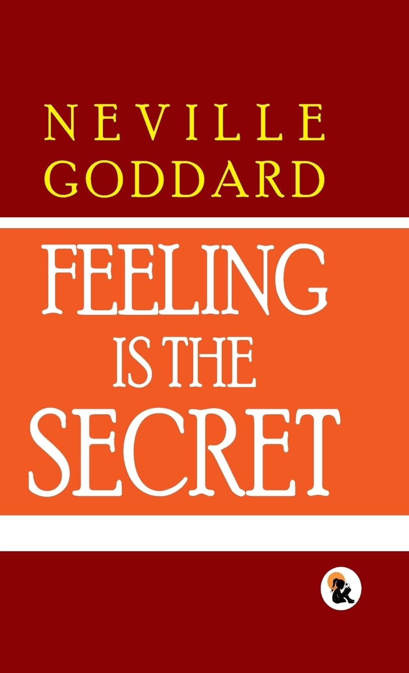 Feeling Is The Secret - Neville Goddard - Dista