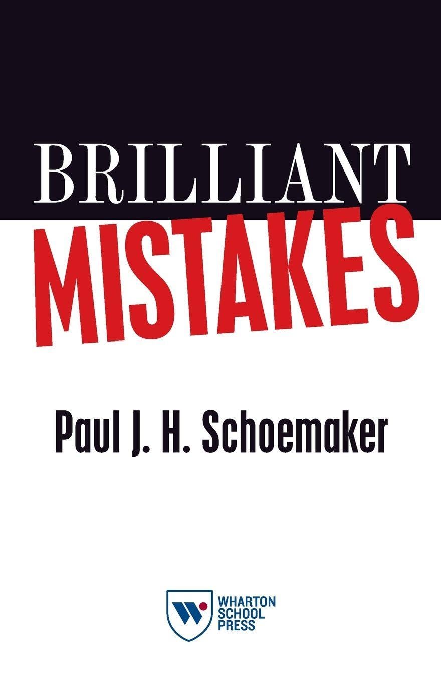 Brilliant Mistakes: Finding Success on the Far Side of Failure