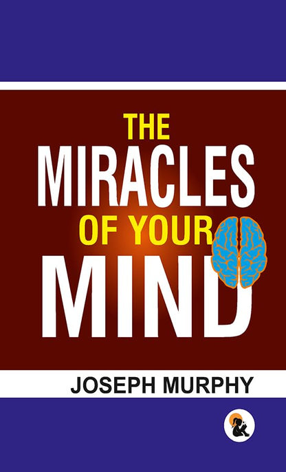 Miracles of your mind - Murphy, Joseph - Dista