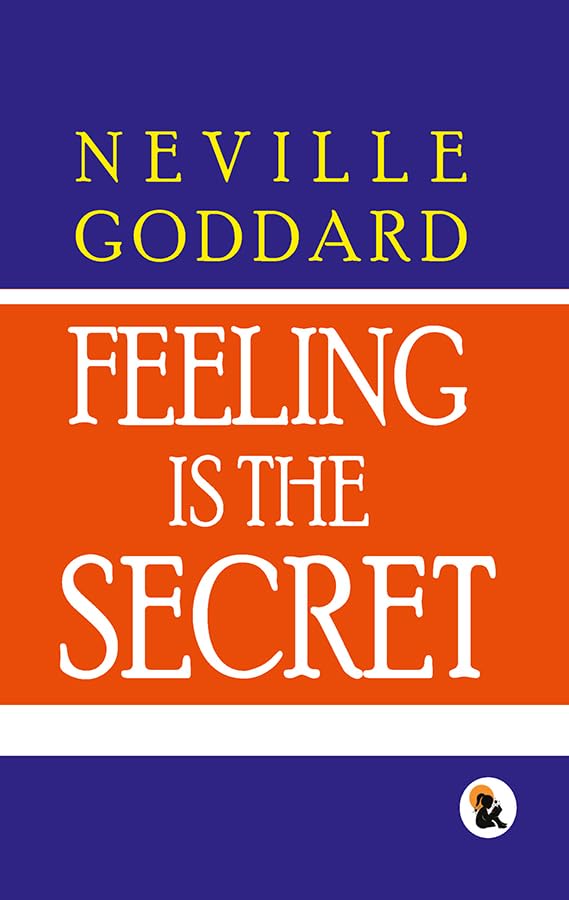 Feeling Is The Secret - Neville Goddard - Dista