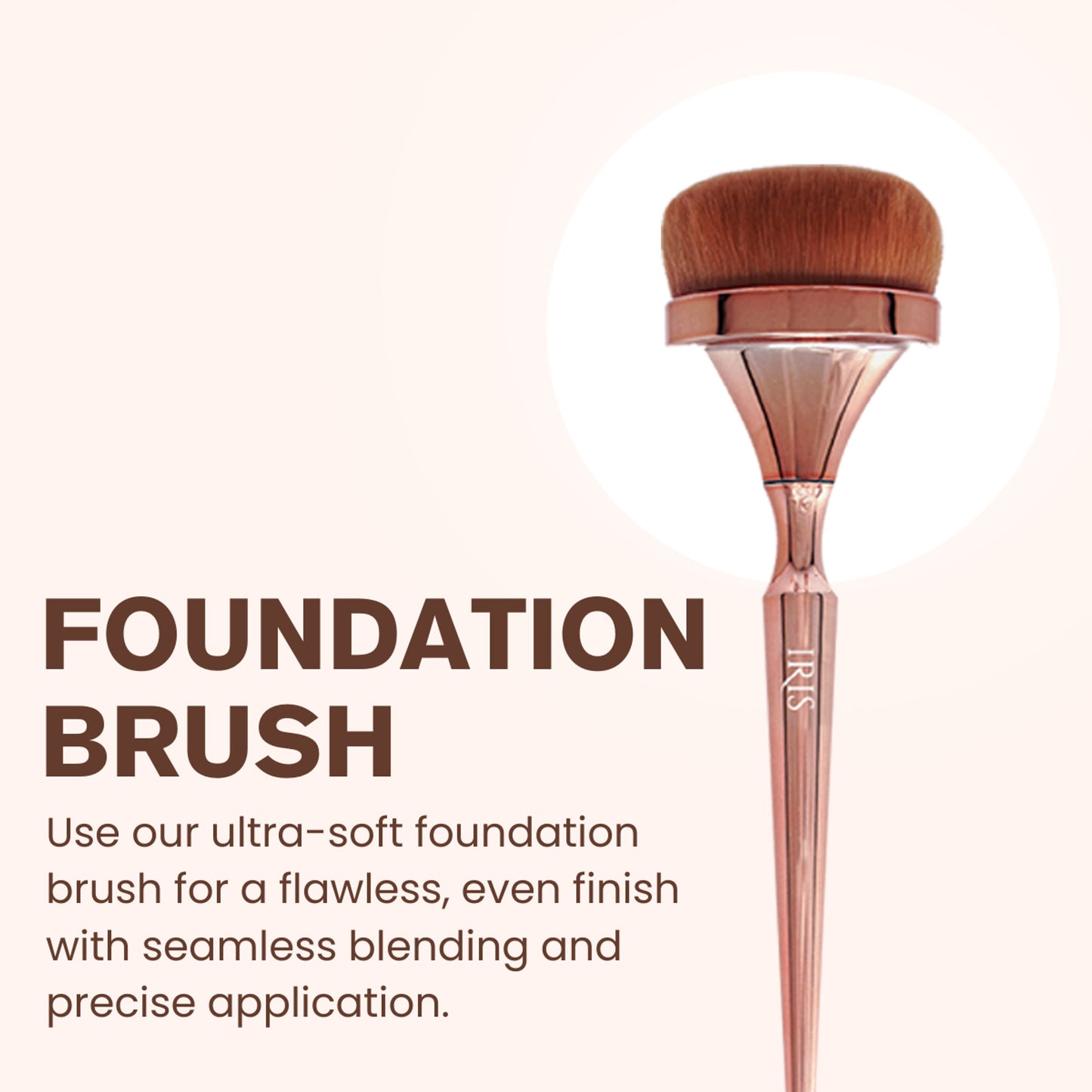 IRIS COSMETICS Luminous HD Foundation Brush - Distacart