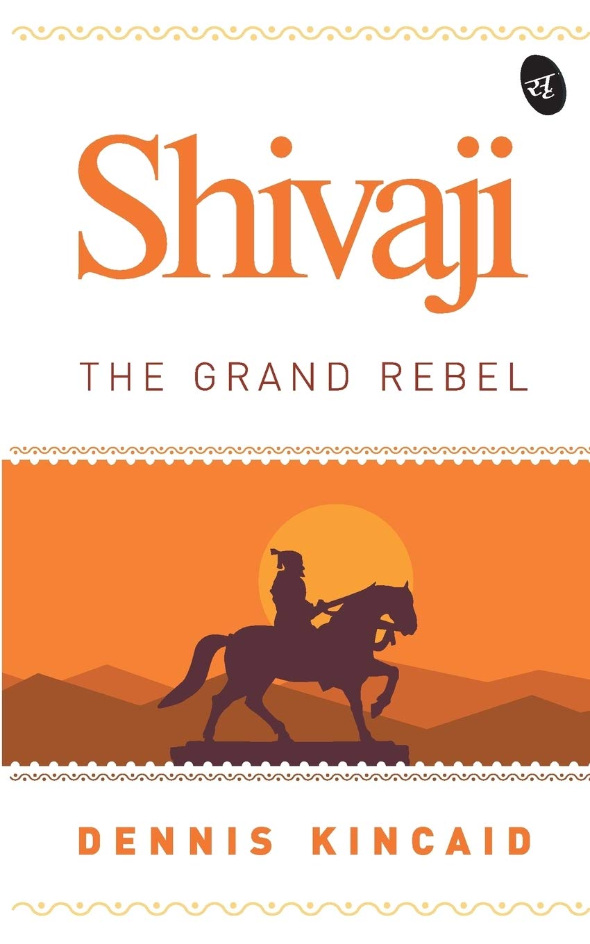 Shivaji The Grand Rebel - Dennis Kincaid - Dista