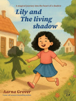 Thumbnail for Lily and The Living Shadow - Aarna Grover - Dista