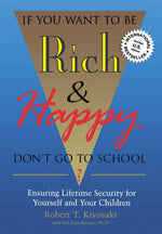Thumbnail for If You Want to Be Rich & Happy Don't Go to School: Insuring Lifetime Security for Yourself and Your Children