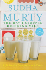 Thumbnail for Sudha Murty Book - The Day I Stopped Drinking Milk: Life Stories from Here and There