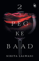 Thumbnail for 2 Peg ke Baad - Nikita Lalwani - Dista