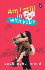 Thumbnail for Am I Still in Love with You? - Sudhanshu Anand - Dista