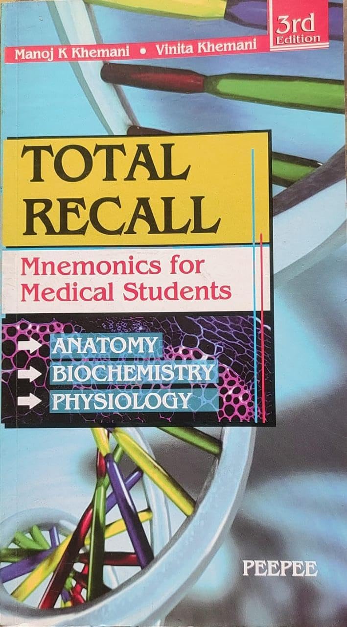 Total Recall: Mnemonics In Anatomy, Biochemistry, Physiology-Manoj K Khemani - Dista